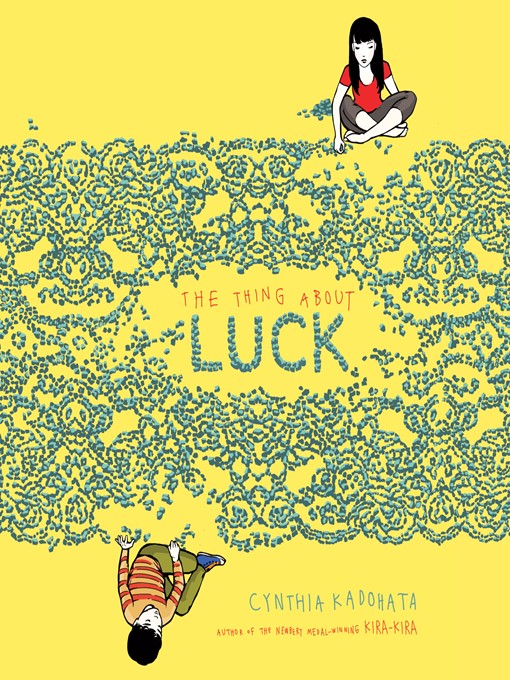 Title details for The Thing About Luck by Cynthia Kadohata - Available